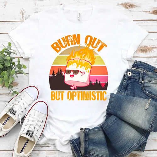 Burn Out But Optimistic Marshmallow Burning Tee